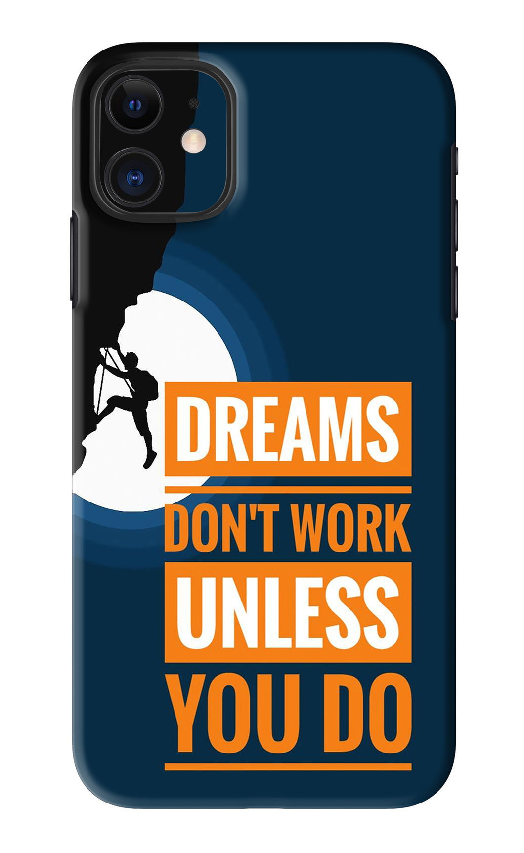 Dreams Don’T Work Unless You Do iPhone 11 Back Skin Wrap