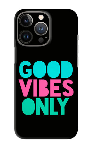 Quote Good Vibes Only iPhone 13 Pro Back Skin Wrap