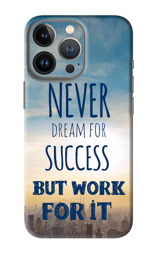 Never Dream For Success But Work For It iPhone 13 Pro Back Skin Wrap