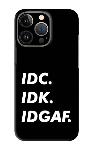 Idc Idk Idgaf iPhone 13 Pro Back Skin Wrap