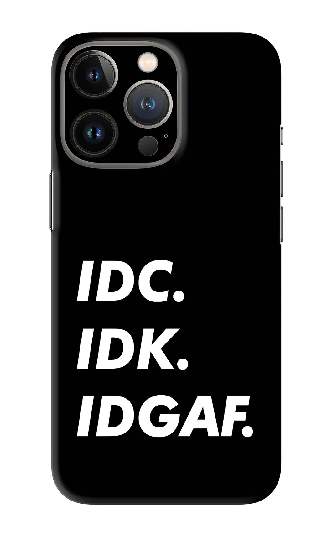 Idc Idk Idgaf iPhone 13 Pro Max Back Skin Wrap