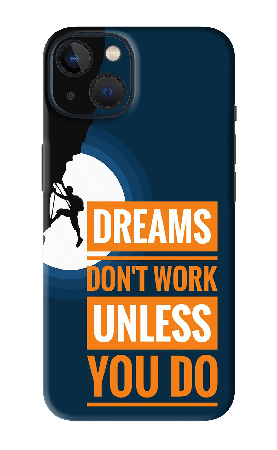 Dreams Don’T Work Unless You Do iPhone 13 Mini Back Skin Wrap