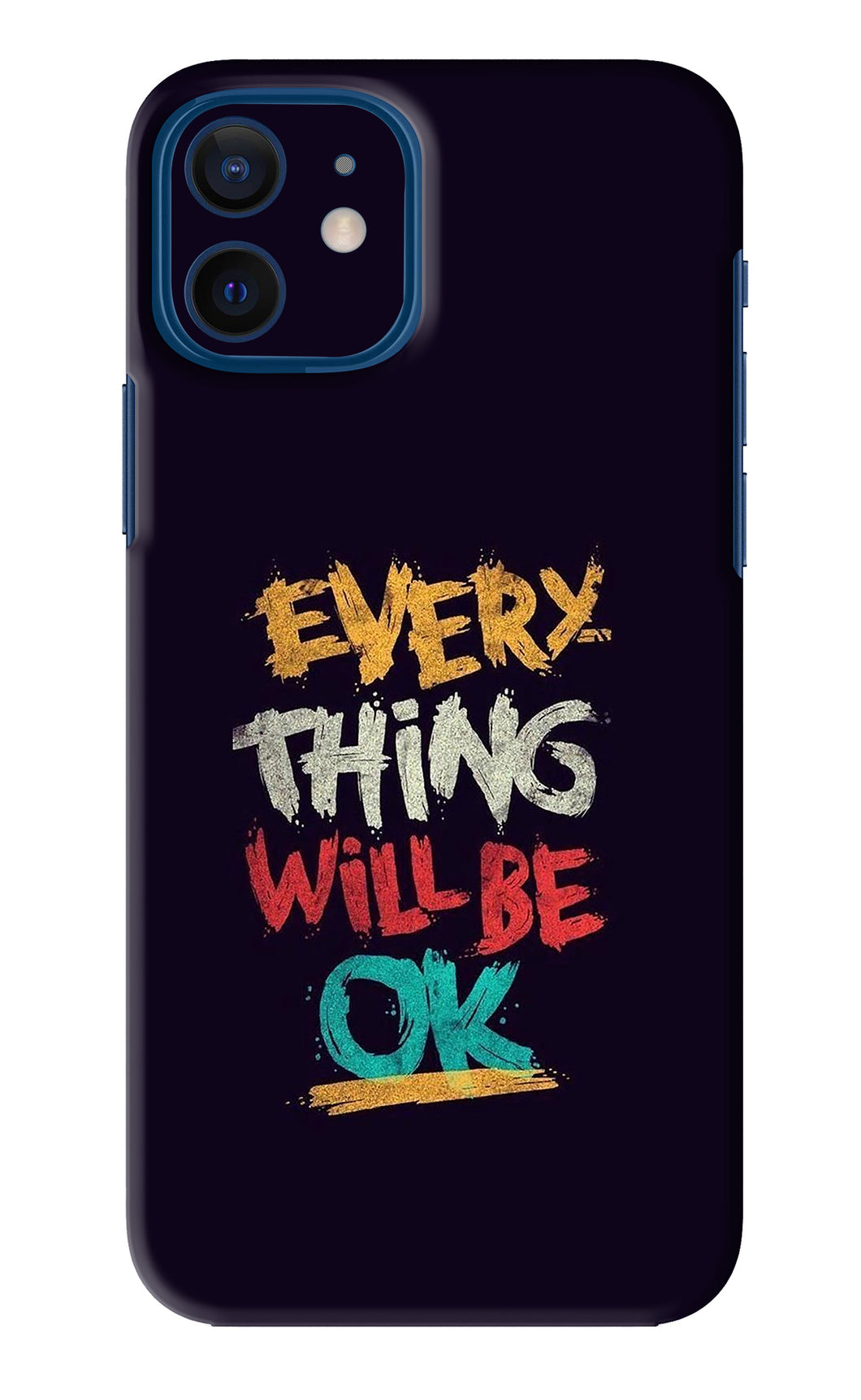 Everything Will Be Ok iPhone 12 Back Skin Wrap