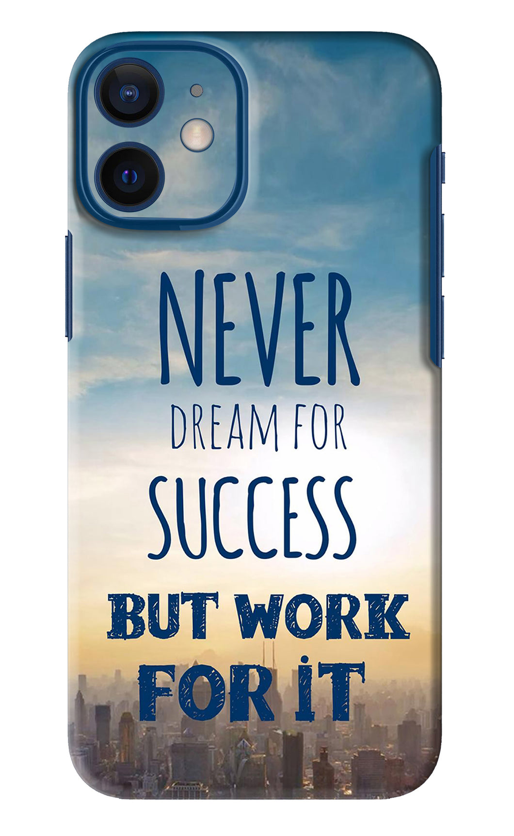 Never Dream For Success But Work For It iPhone 12 Mini Back Skin Wrap