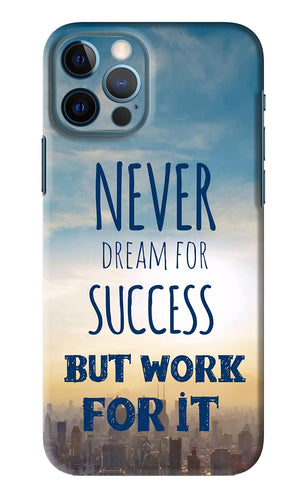 Never Dream For Success But Work For It iPhone 12 Pro Back Skin Wrap