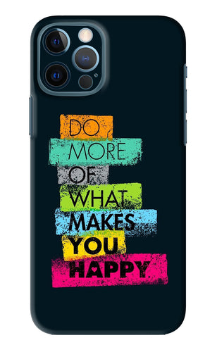 Do More Of What Makes You Happy iPhone 12 Pro Back Skin Wrap