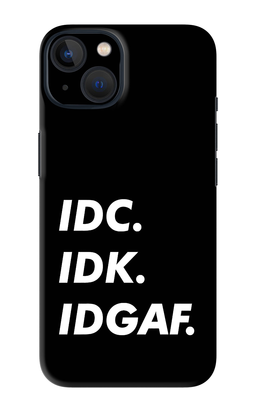 Idc Idk Idgaf iPhone 13 Back Skin Wrap