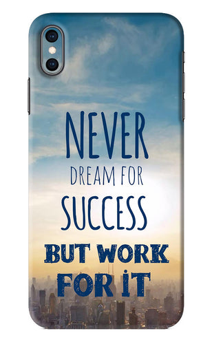 Never Dream For Success But Work For It iPhone XS Max Back Skin Wrap