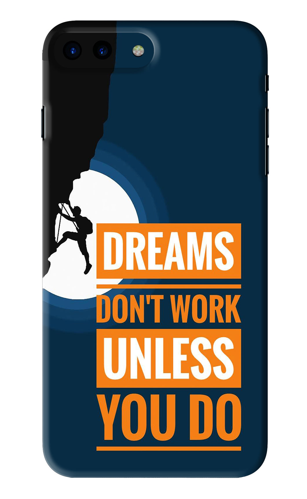 Dreams Don’T Work Unless You Do iPhone 7 Plus Back Skin Wrap