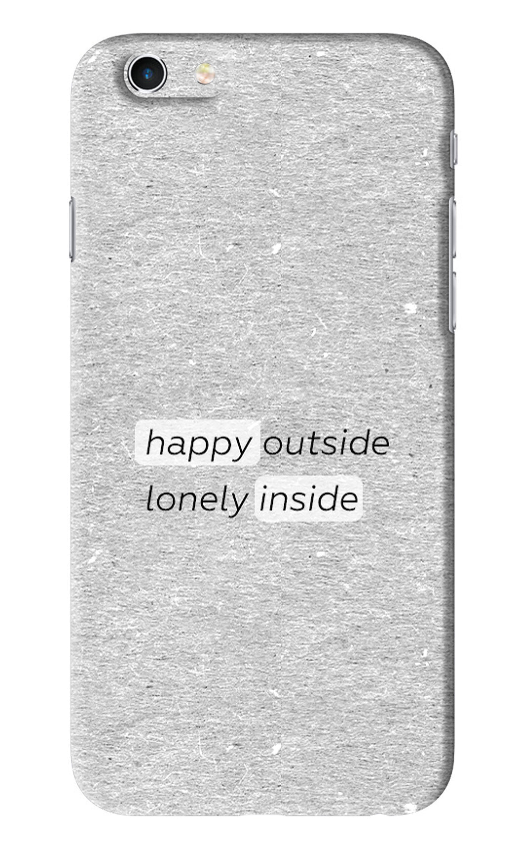 Happy Outside Lonely Inside iPhone 6 Back Skin Wrap