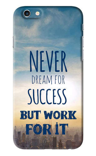 Never Dream For Success But Work For It iPhone 6S Back Skin Wrap