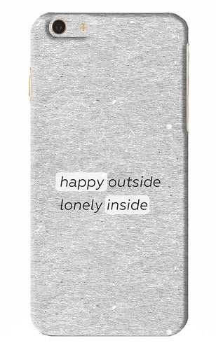Happy Outside Lonely Inside iPhone 6S Plus Back Skin Wrap