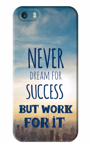Never Dream For Success But Work For It iPhone 5S Back Skin Wrap