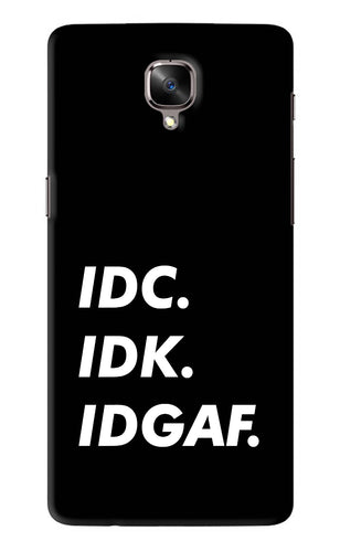 Idc Idk Idgaf OnePlus 3T Back Skin Wrap
