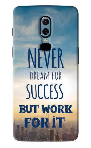 Never Dream For Success But Work For It OnePlus 6 Back Skin Wrap