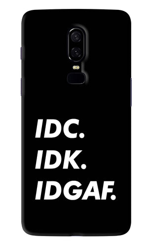 Idc Idk Idgaf OnePlus 6 Back Skin Wrap
