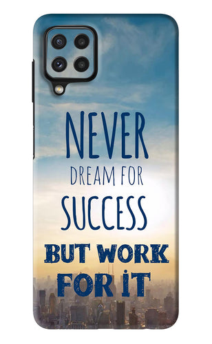 Never Dream For Success But Work For It Samsung Galaxy A22 Back Skin Wrap