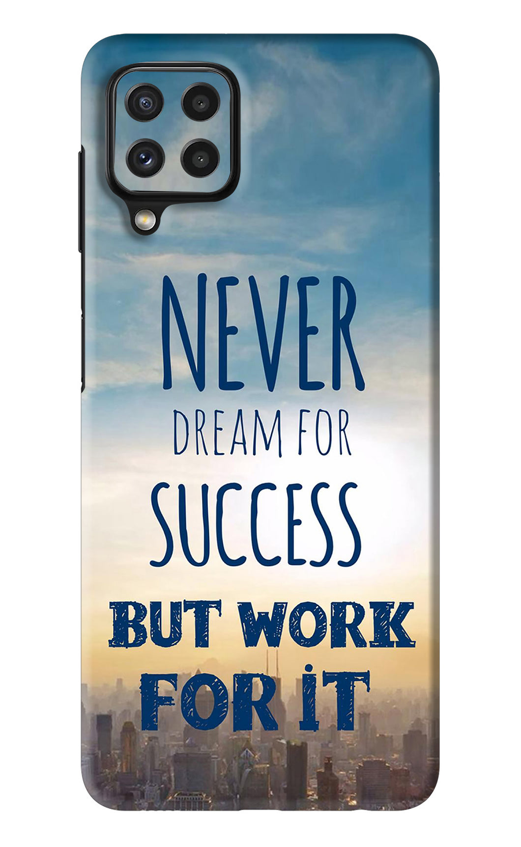 Never Dream For Success But Work For It Samsung Galaxy A22 Back Skin Wrap