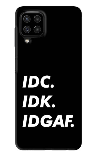 Idc Idk Idgaf Samsung Galaxy A22 Back Skin Wrap