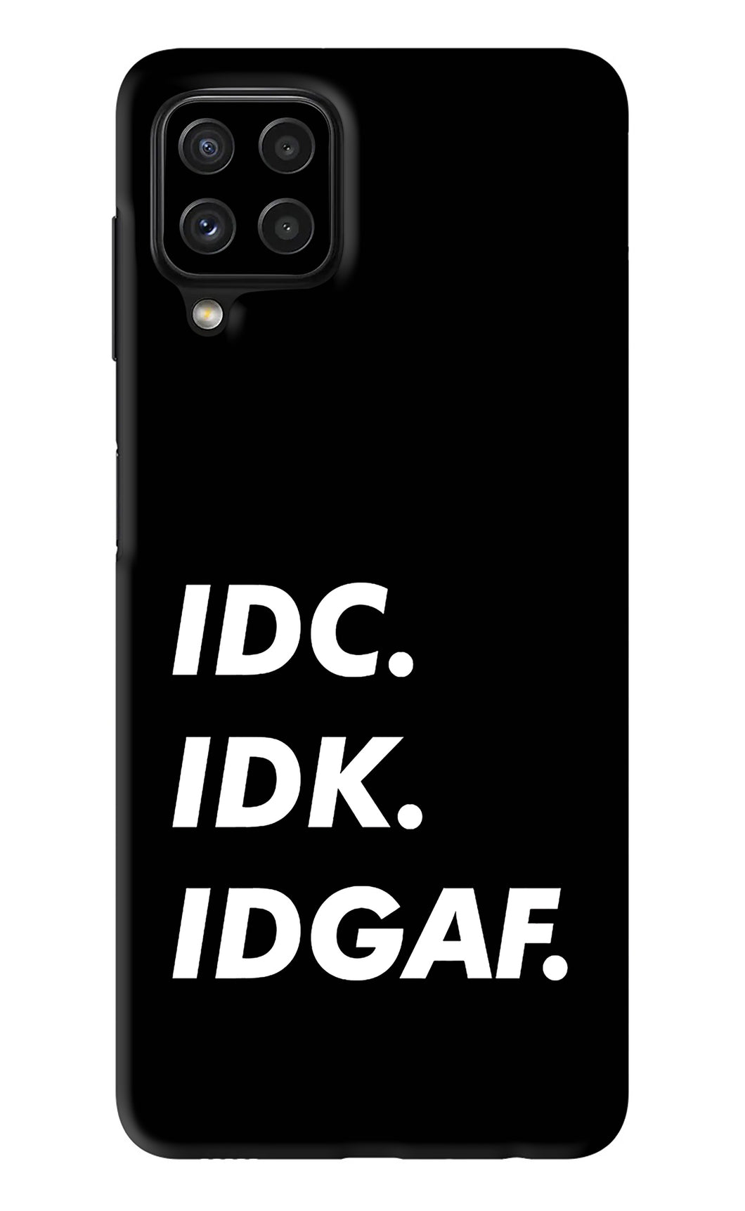 Idc Idk Idgaf Samsung Galaxy A22 Back Skin Wrap