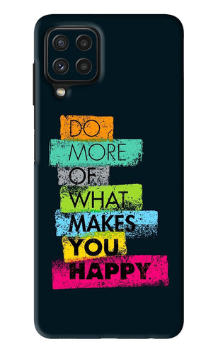Do More Of What Makes You Happy Samsung Galaxy A22 Back Skin Wrap