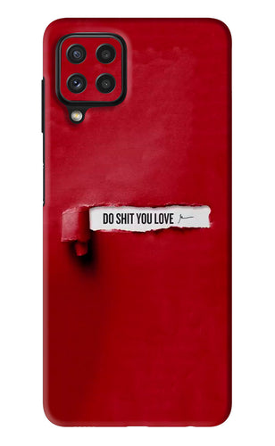 Do Shit You Love Samsung Galaxy A22 Back Skin Wrap