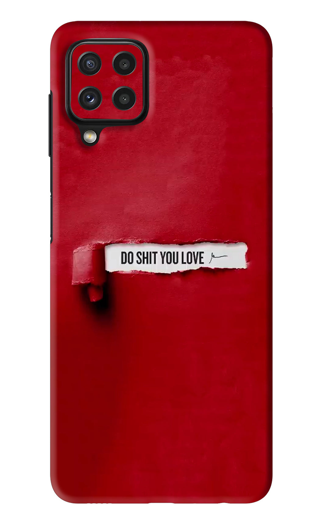 Do Shit You Love Samsung Galaxy A22 Back Skin Wrap