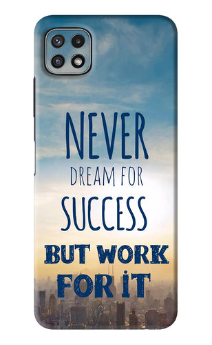 Never Dream For Success But Work For It Samsung Galaxy A22 5G Back Skin Wrap