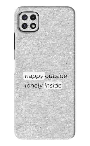 Happy Outside Lonely Inside Samsung Galaxy A22 5G Back Skin Wrap