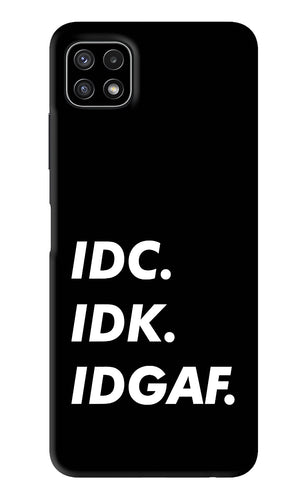 Idc Idk Idgaf Samsung Galaxy A22 5G Back Skin Wrap