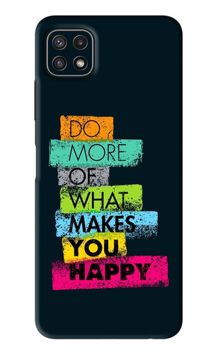Do More Of What Makes You Happy Samsung Galaxy A22 5G Back Skin Wrap