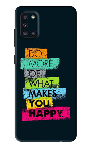 Do More Of What Makes You Happy Samsung Galaxy A31 Back Skin Wrap