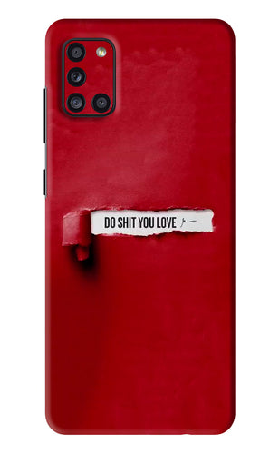 Do Shit You Love Samsung Galaxy A31 Back Skin Wrap