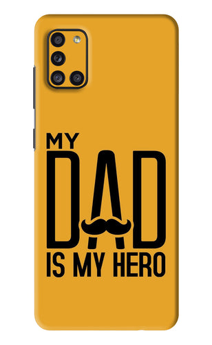 My Dad Is My Hero Samsung Galaxy A31 Back Skin Wrap