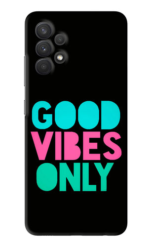 Quote Good Vibes Only Samsung Galaxy A32 Back Skin Wrap