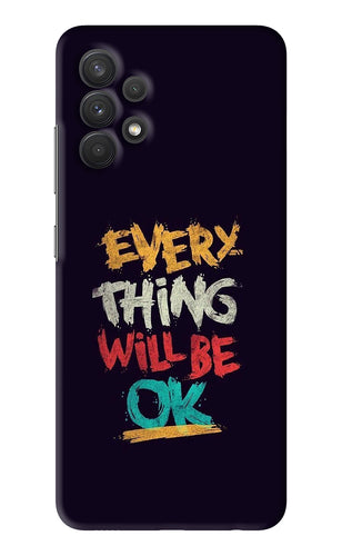 Everything Will Be Ok Samsung Galaxy A32 Back Skin Wrap
