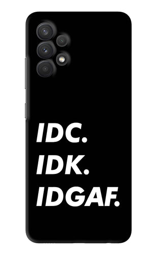 Idc Idk Idgaf Samsung Galaxy A32 Back Skin Wrap