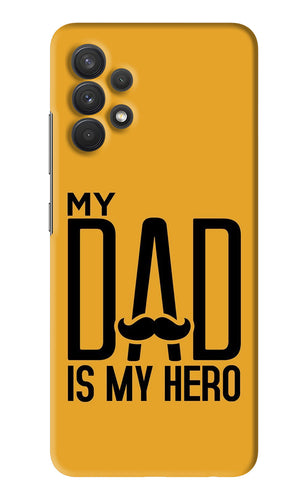My Dad Is My Hero Samsung Galaxy A32 Back Skin Wrap