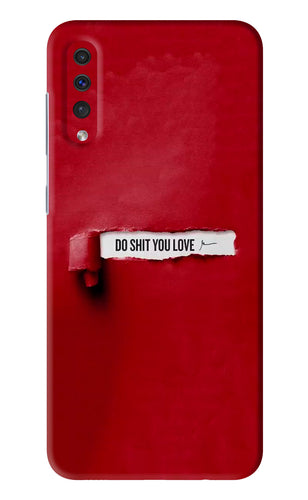 Do Shit You Love Samsung Galaxy A50 Back Skin Wrap