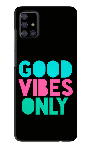 Quote Good Vibes Only Samsung Galaxy A51 Back Skin Wrap