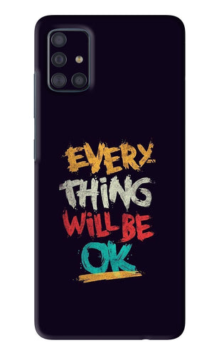 Everything Will Be Ok Samsung Galaxy A51 Back Skin Wrap