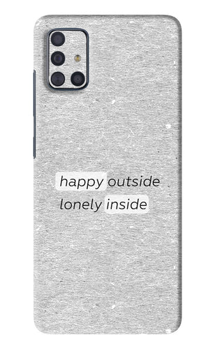 Happy Outside Lonely Inside Samsung Galaxy A51 Back Skin Wrap