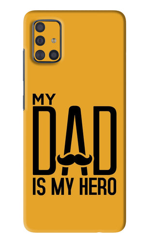 My Dad Is My Hero Samsung Galaxy A51 Back Skin Wrap