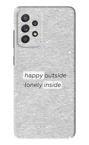 Happy Outside Lonely Inside Samsung Galaxy A52 Back Skin Wrap