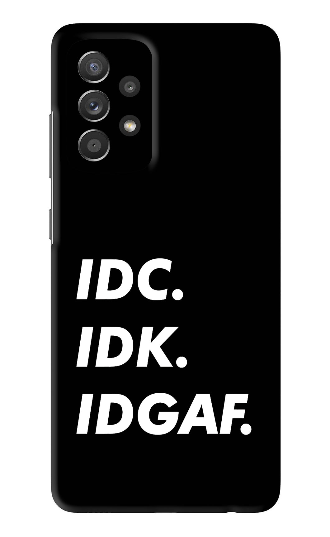 Idc Idk Idgaf Samsung Galaxy A52 Back Skin Wrap