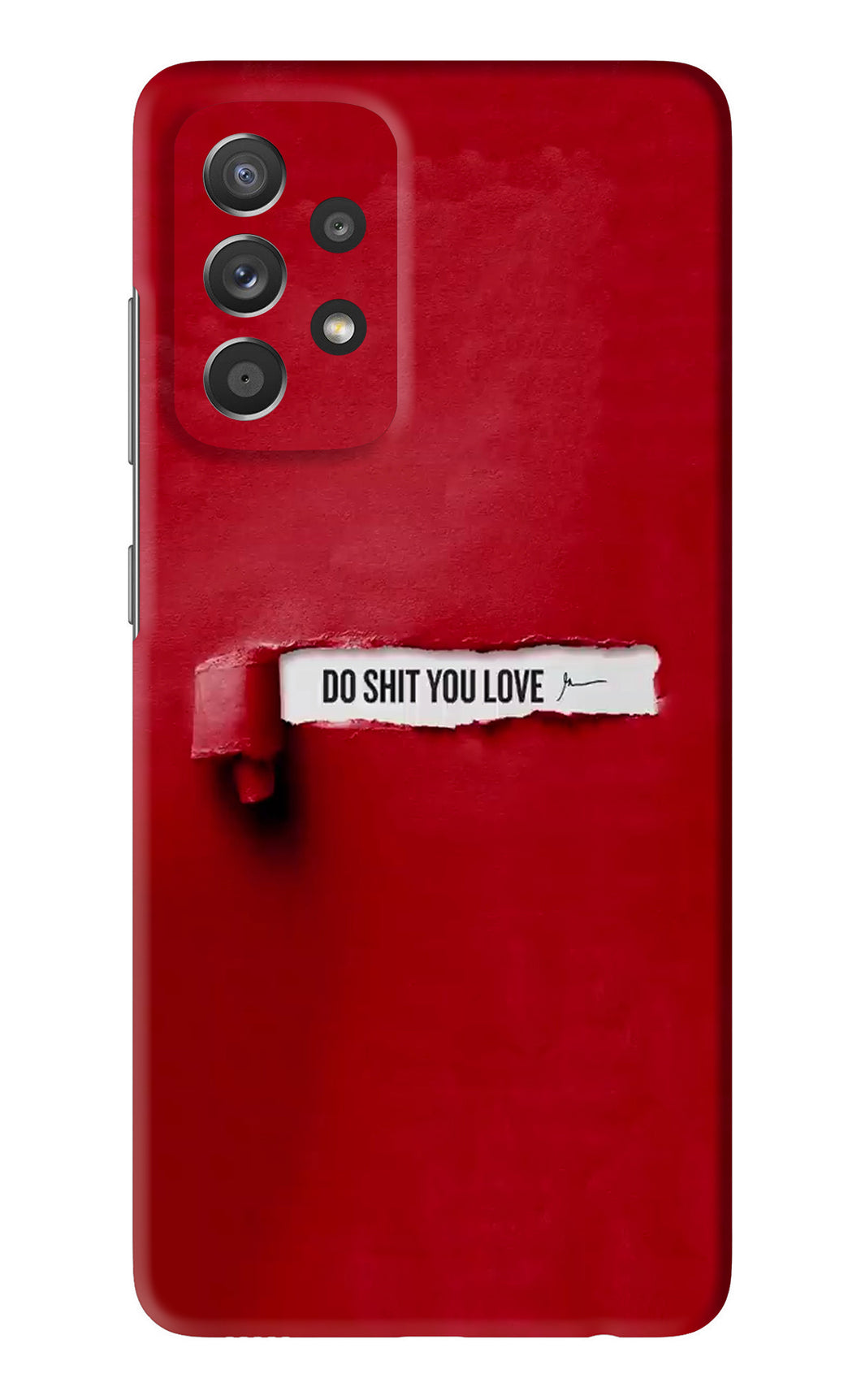 Do Shit You Love Samsung Galaxy A52 Back Skin Wrap