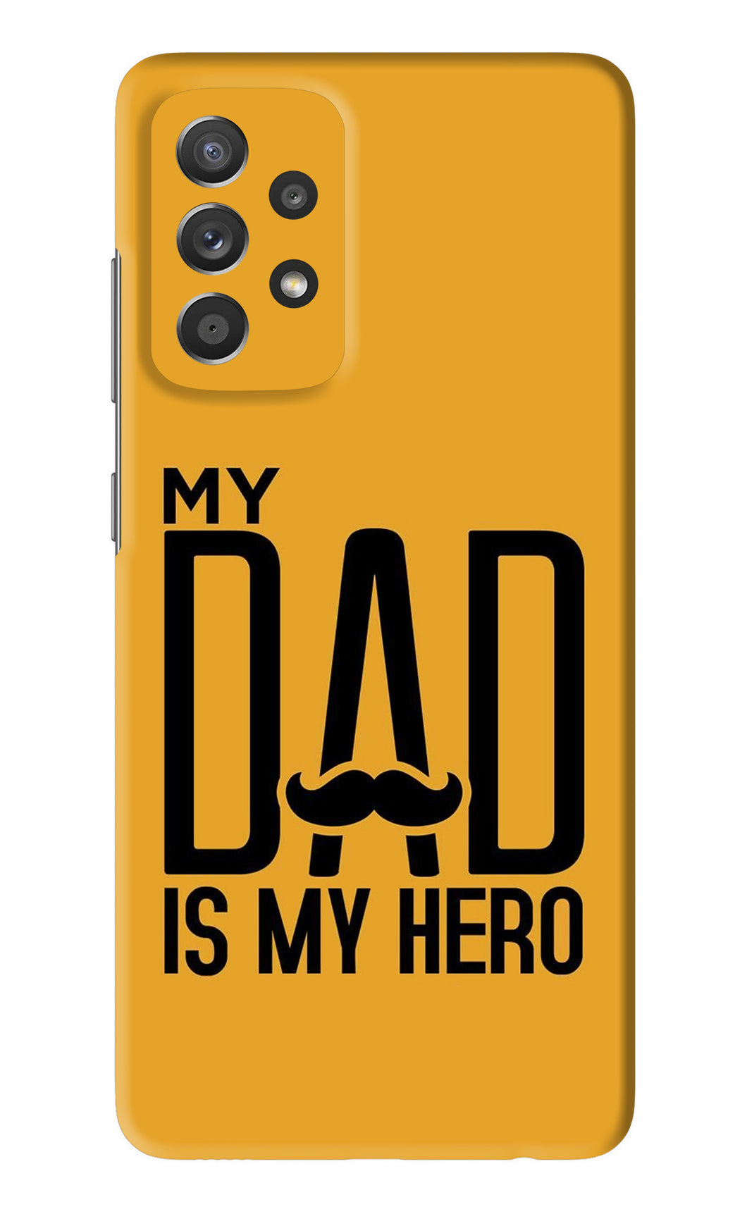 My Dad Is My Hero Samsung Galaxy A52 Back Skin Wrap