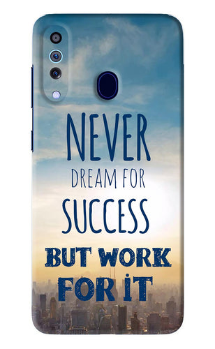 Never Dream For Success But Work For It Samsung Galaxy A60 Back Skin Wrap