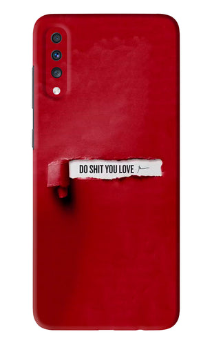 Do Shit You Love Samsung Galaxy A70 Back Skin Wrap