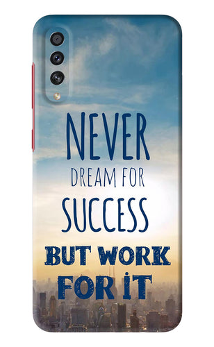 Never Dream For Success But Work For It Samsung Galaxy A70S Back Skin Wrap